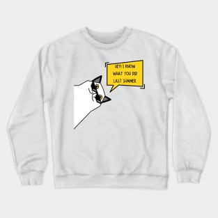 I know what you did last summer Crewneck Sweatshirt